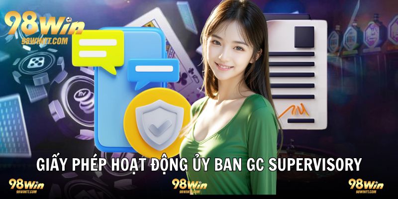Giấy cá cược hợp pháp đến từ Ủy ban GC Supervisory