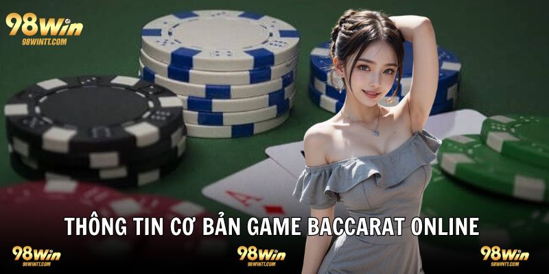 Những thông tin cơ bản nhất game Baccarat trực tuyến